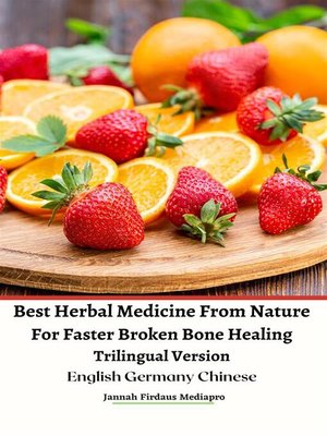 cover image of Best Herbal Medicine From Nature For Faster Broken Bone Healing Trilingual Version English Germany Chinese